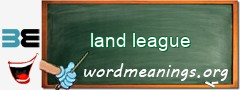 WordMeaning blackboard for land league